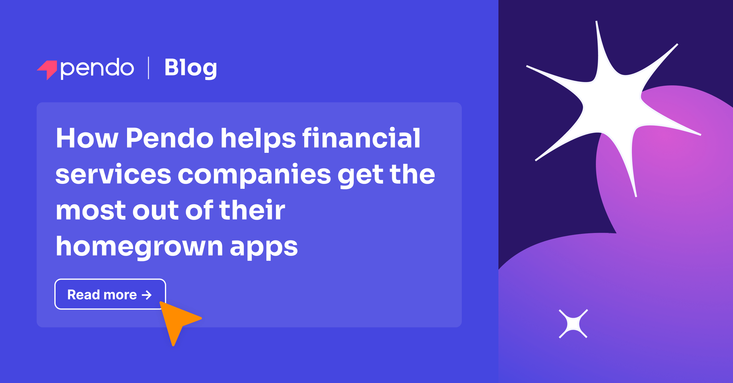 How Pendo helps financial services companies get the most out of their homegrown apps