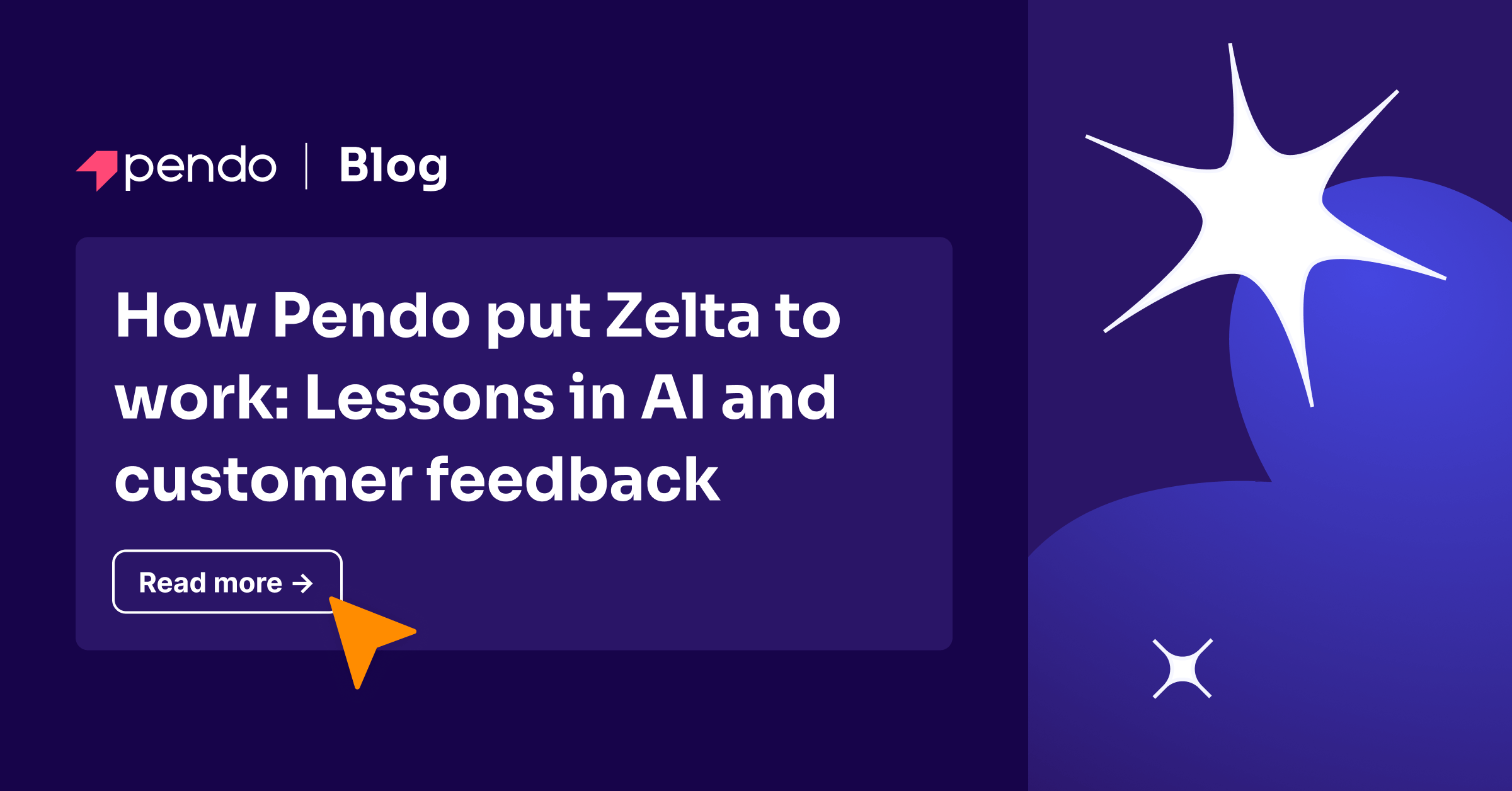 How Pendo put Zelta to work: Lessons in AI and customer feedback