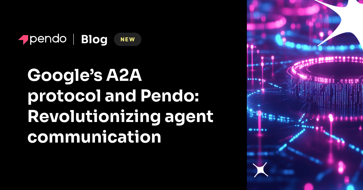 Google’s A2A protocol and Pendo: Revolutionizing agent communication