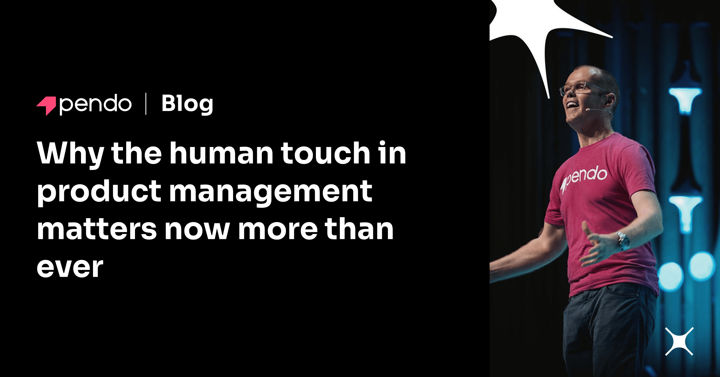 Why the human touch in product management matters now more than ever