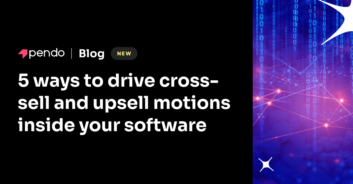 How to drive cross-sells and upsells inside your software